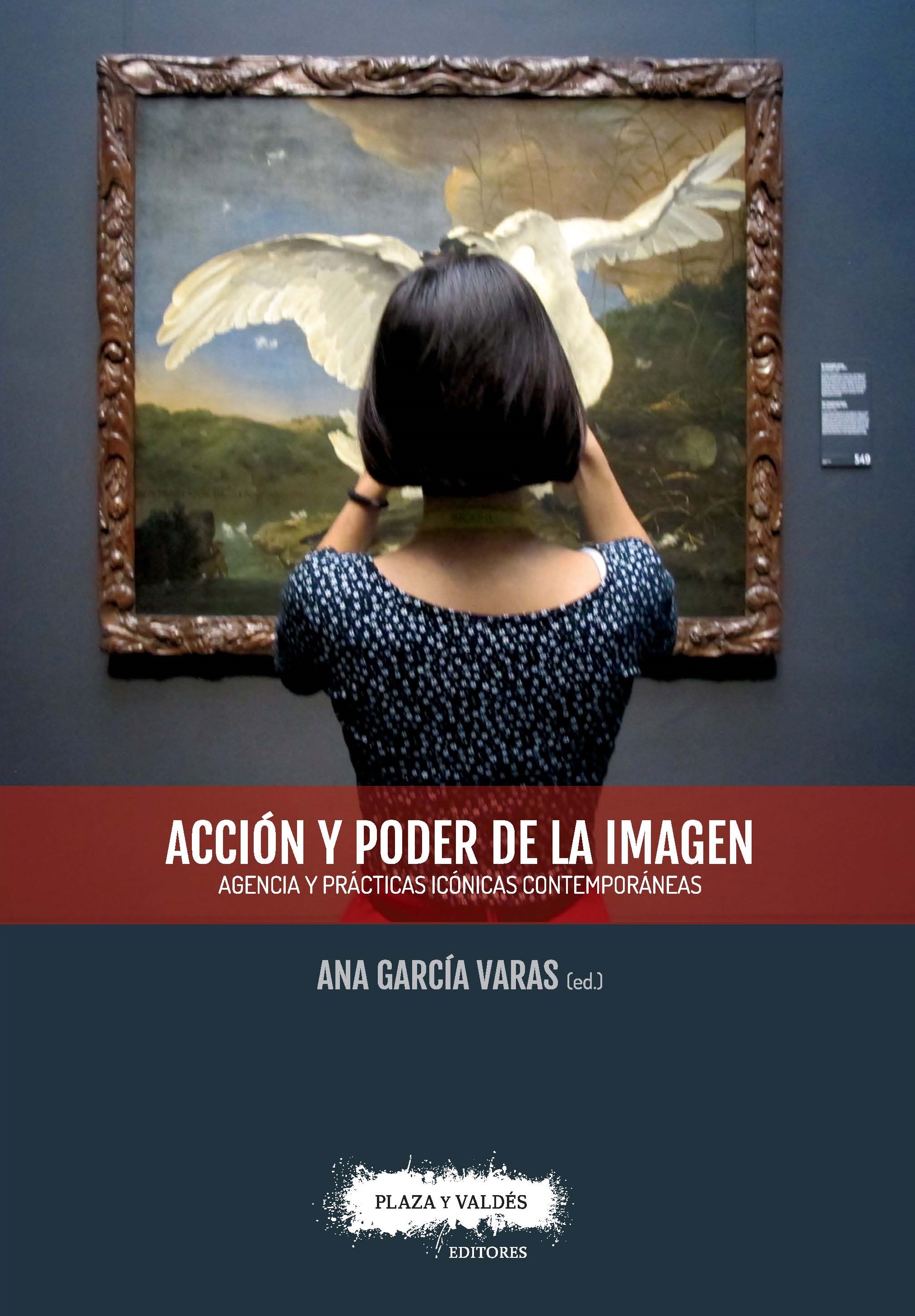 ACCIÓN Y PODER DE LA IMAGEN : Agencia y prácticas icónicas contemporáneas