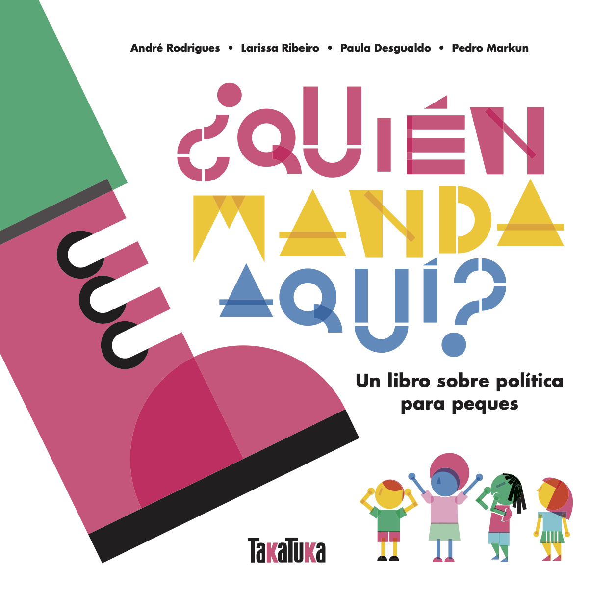 ¿Quién manda aquí? : Un libro sobre política para peques