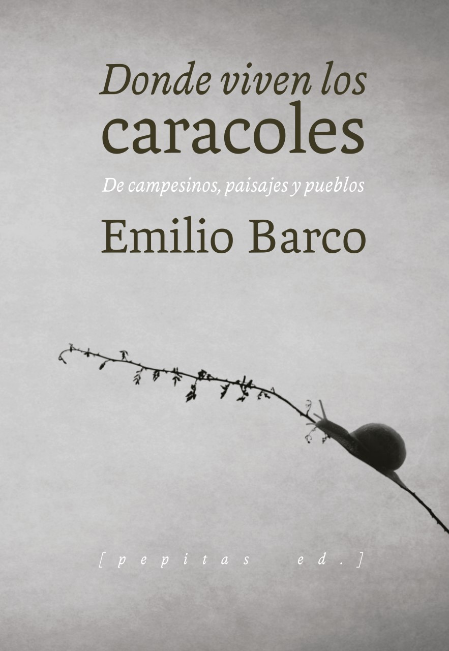 Donde viven los caracoles : De campesinos, paisajes y pueblos
