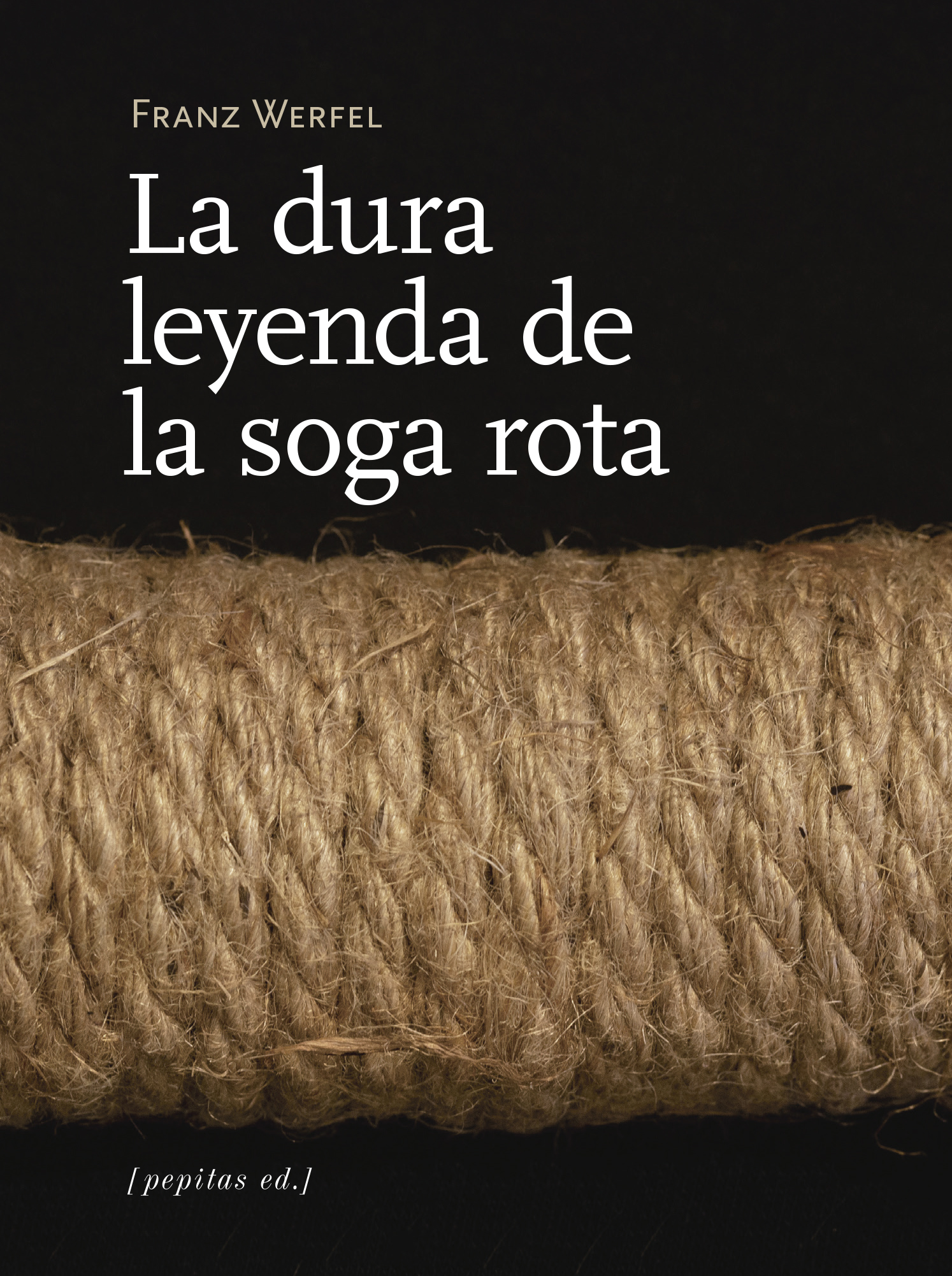 La dura leyenda de la soga rota : y otros relatos