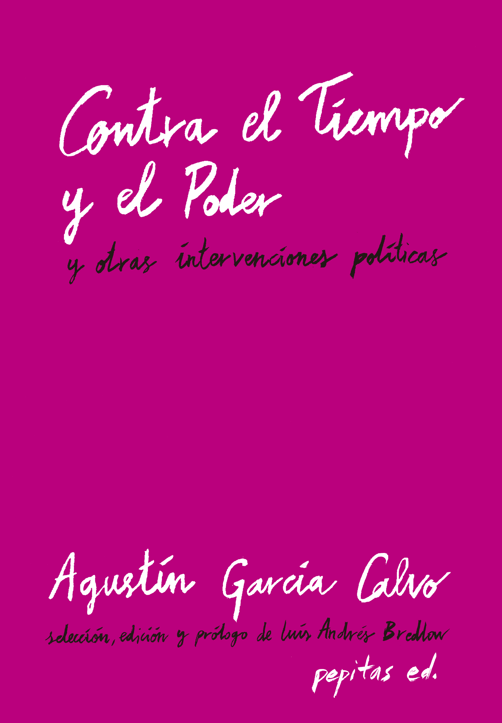 Contra el Tiempo y el Poder : y otras intervenciones políticas