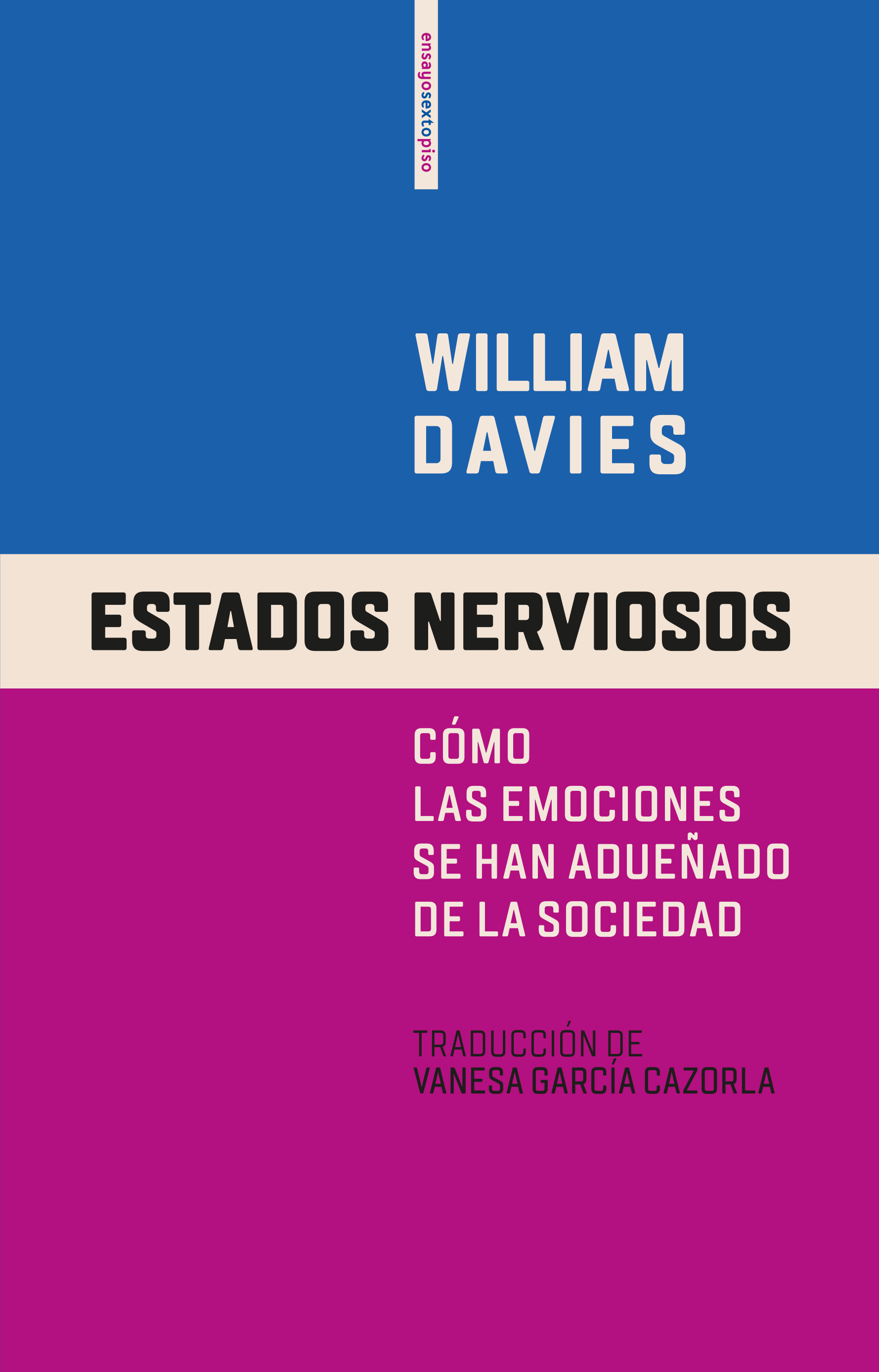Estados nerviosos : Cómo las emociones se han adueñado de la sociedad