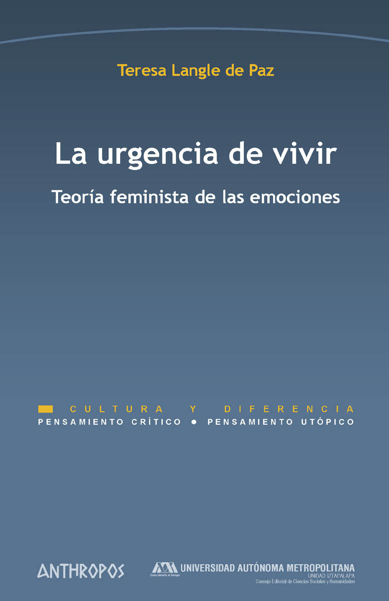 LA URGENCIA DE VIVIR : Teoría feminista de las emociones