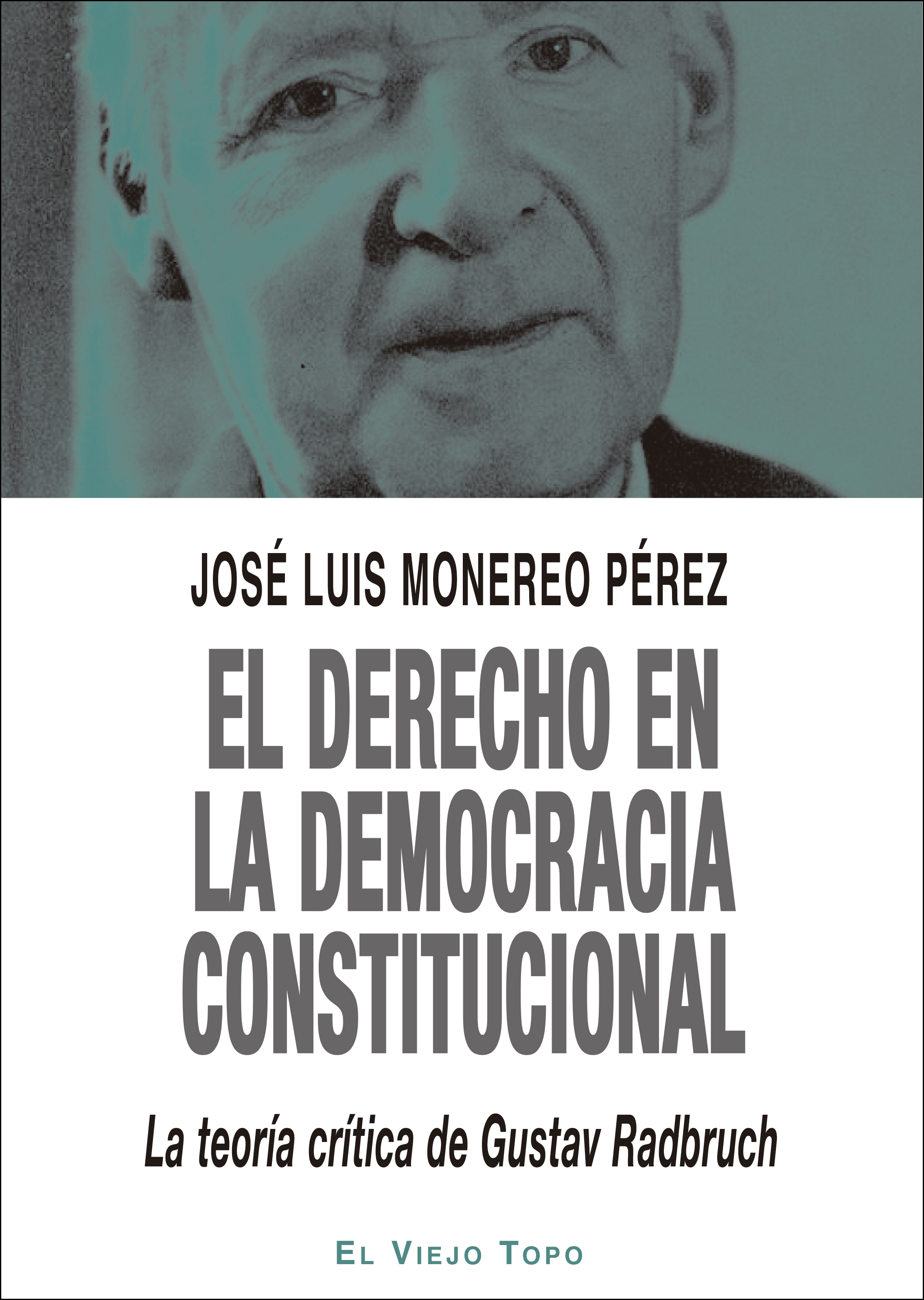 El derecho en la Democracia Constitucional : La teoría crítica de Gustav Radbruch