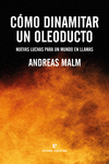Cómo dinamitar un oleoducto : Nuevas luchas para un mundo en llamas