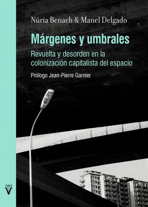 Márgenes y umbrales : Revuelta y desorden en la colonización capitalista del espacio