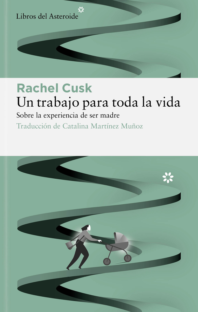 Un trabajo para toda la vida : Sobre la experiencia de ser madre