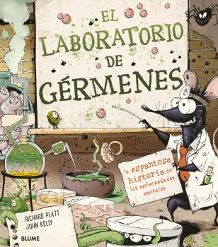 Laboratorio de gérmenes : La espantosa historia de las enfermedades mortales