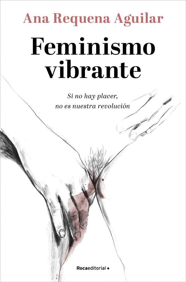 Feminismo vibrante : Si no hay placer, no es nuestra revolución