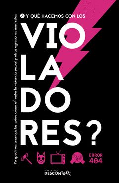 ¿Y qué hacemos con los violadores? : Perspectivas anarquistas sobre cómo afrontar la violencia sexual y otras agresiones machistas