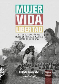 Mujer, Vida, Libertad : Desde el corazón del movimiento de las mujeres libres de Kurdistan