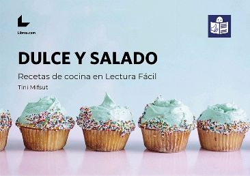 Dulce y salado : Recetas de cocina en Lectura Fácil