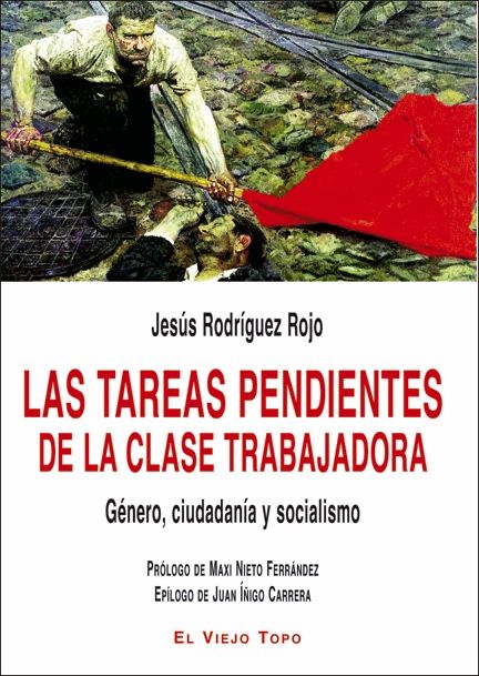 Las tareas pendientes de la clase trabajadora : Género, ciudadanía y socialismo