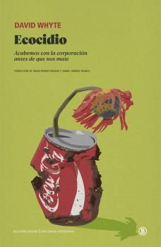 Ecocidio : Acabemos con la corporación antes de que nos mate