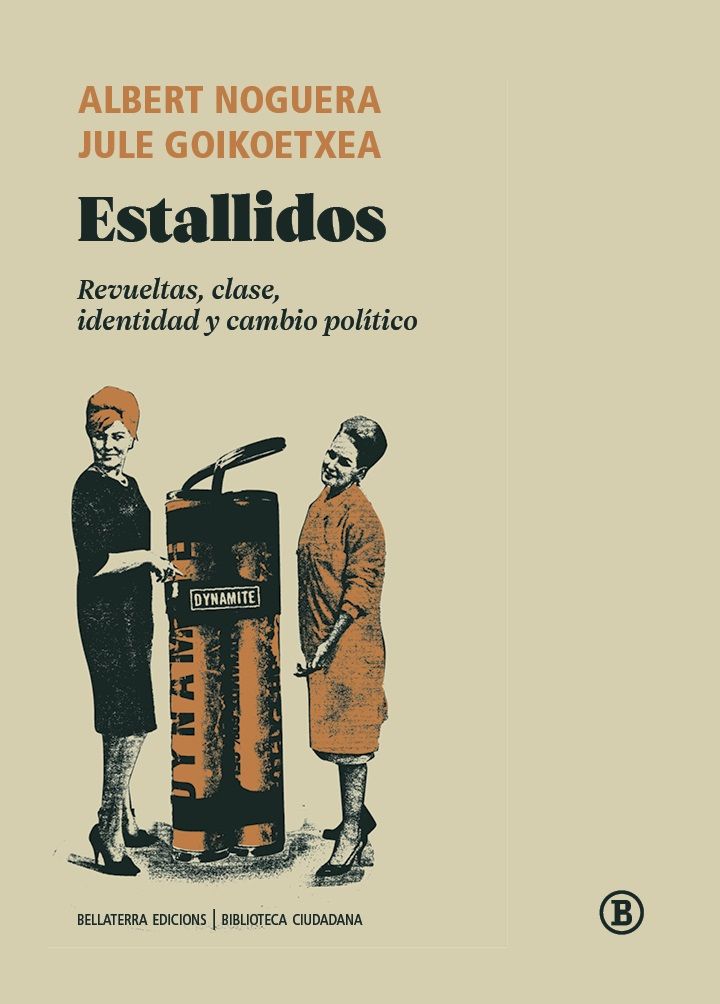 Estallidos : Revueltas, clase, identidad y cambio político