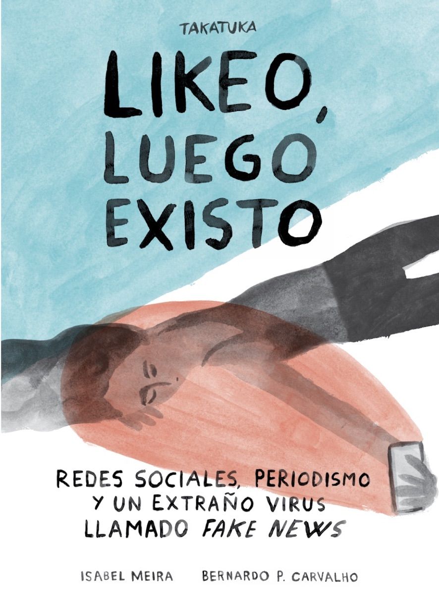 Likeo, luego existo. : Redes sociales, periodismo y ese extraño virus llamado fake news