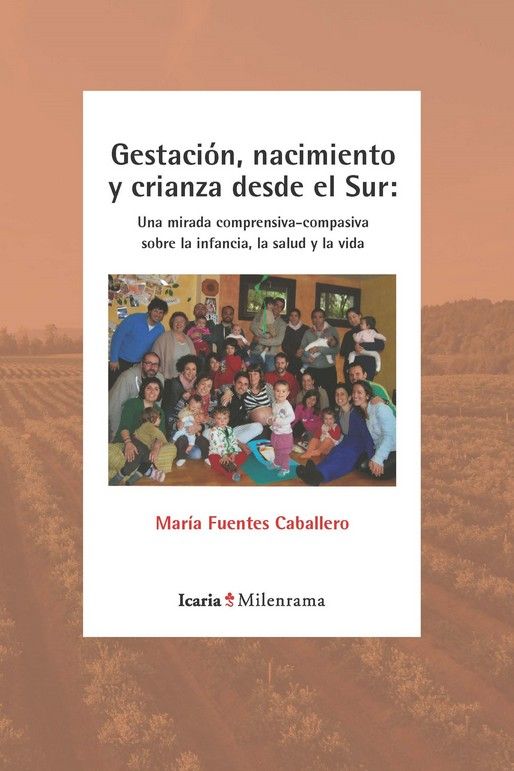 GESTACIÓN, NACIMIENTO Y CRIANZA DESDE EL SUR : Una mirada compresiva-compasiva sobre la infancia, la salud y la vida