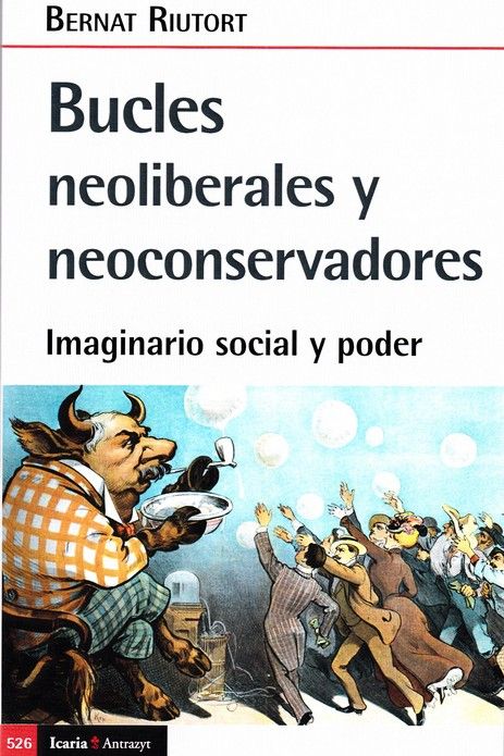 BUCLES NEOLIBERALES Y NEOCONSERVADORES : Imaginario social y poder