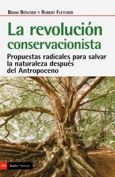 REVOLUCION CONSERVACIONISTA, LA : Propuestas radicales para salvar la naturaleza después del Antropoceno
