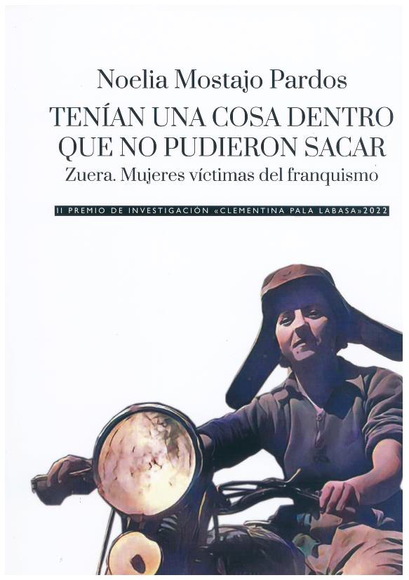 Tenían una cosa dentro que no pudieron sacar : Zuera. Mujeres víctimas del franquismo