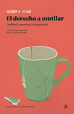 El derecho a mutilar : Debilidad, capacidad, discapacidad