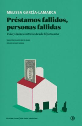 Préstamos fallidos, personas fallidas : Vida y lucha contra la deuda hipotecaria