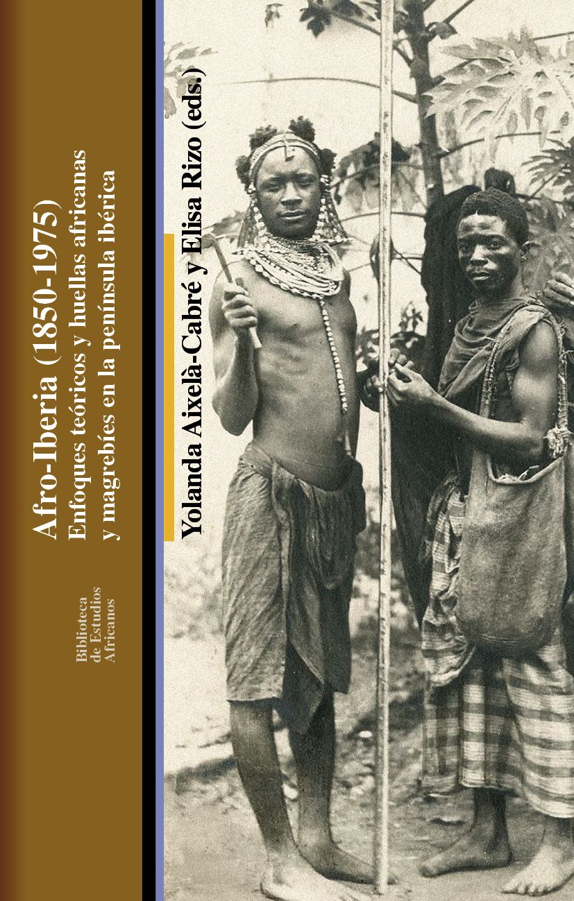 Afro-Iberia (1850-1975) : Enfoques técnicos y huellas africanas y magrebíes en la península ibérica