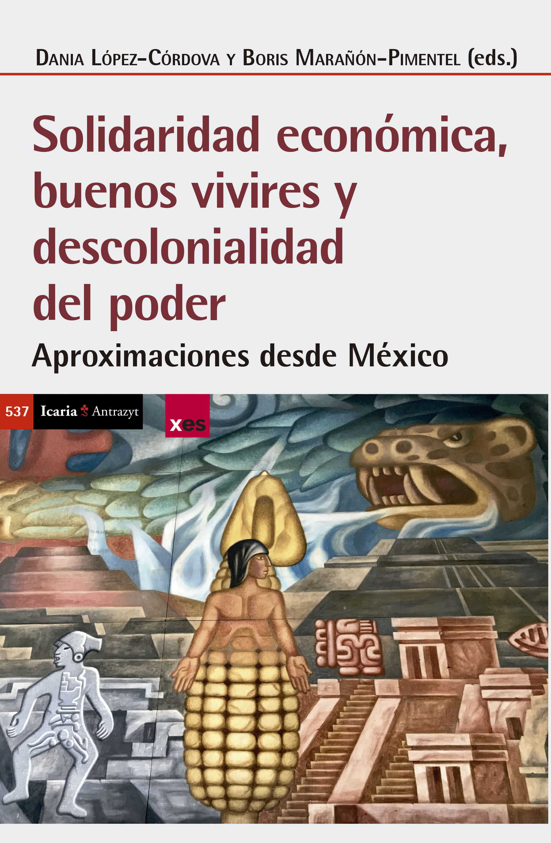 Solidaridad económica, buenos vivires y descolonialidad del poder : Aproximaciones desde México