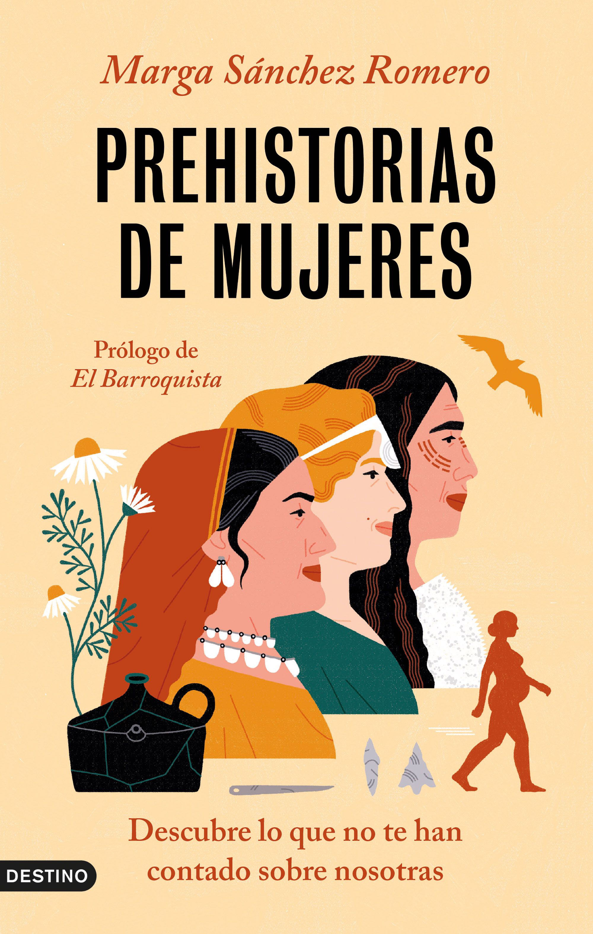 Prehistorias de mujeres : Descubre lo que no te han contado sobre nosotras