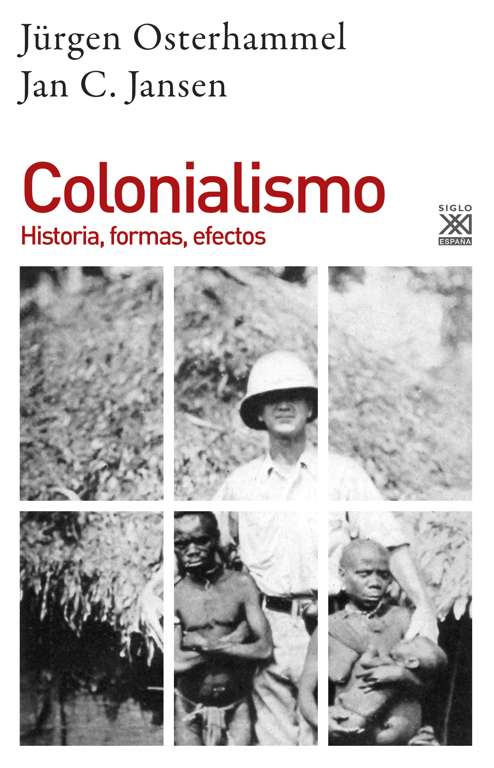 Colonialismo : Historia, formas, efectos