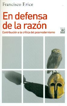 En defensa de la razón : Contribución a la crítica del posmodernismo