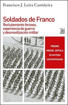 Soldados de Franco : Reclutamiento forzoso, experiencia de guerra y desmovilización militar
