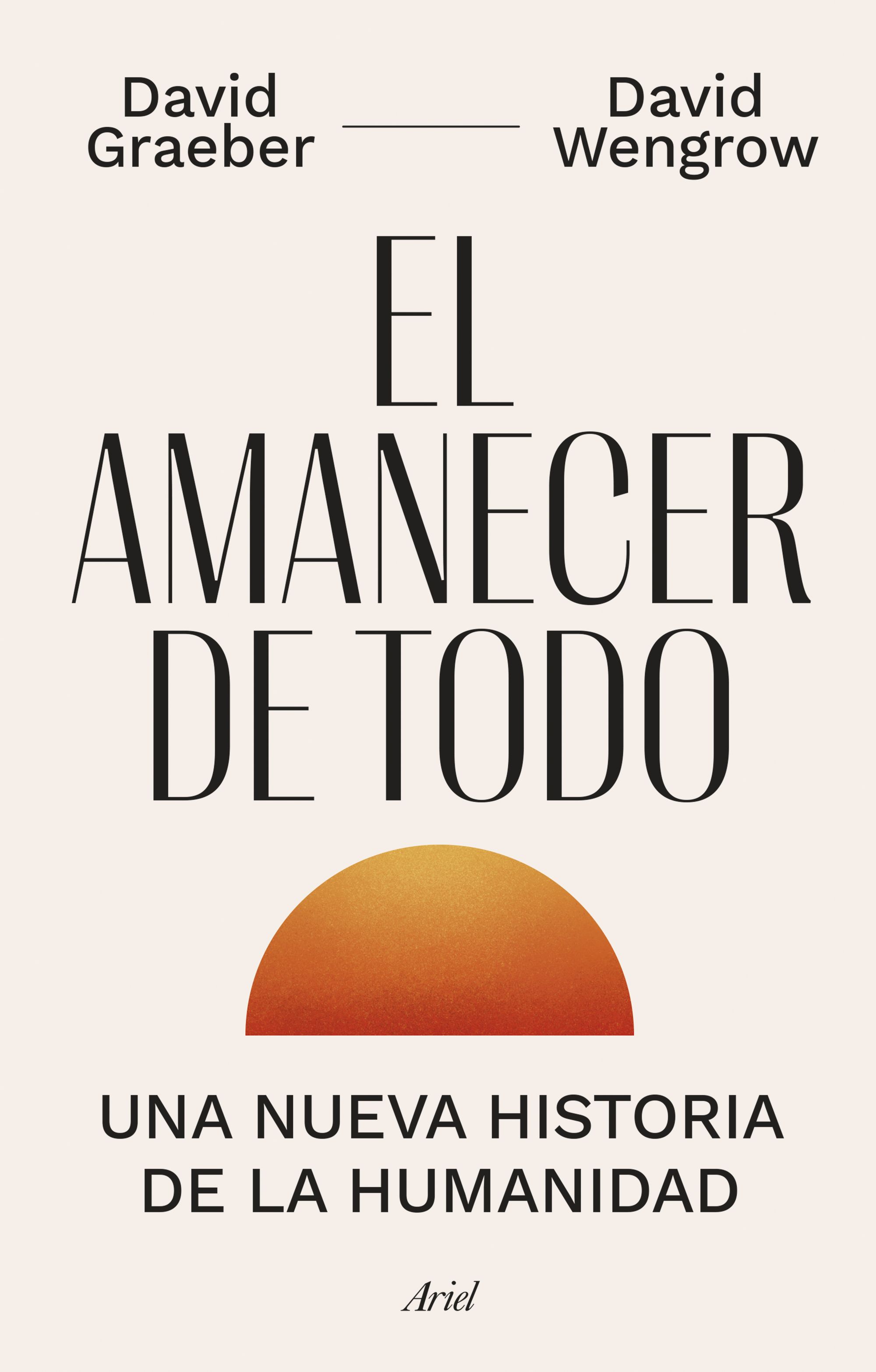El amanecer de todo : Una nueva historia de la humanidad