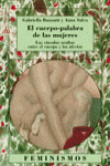El cuerpo-palabra de las mujeres : Los vínculos ocultos entre el cuerpo y los afectos
