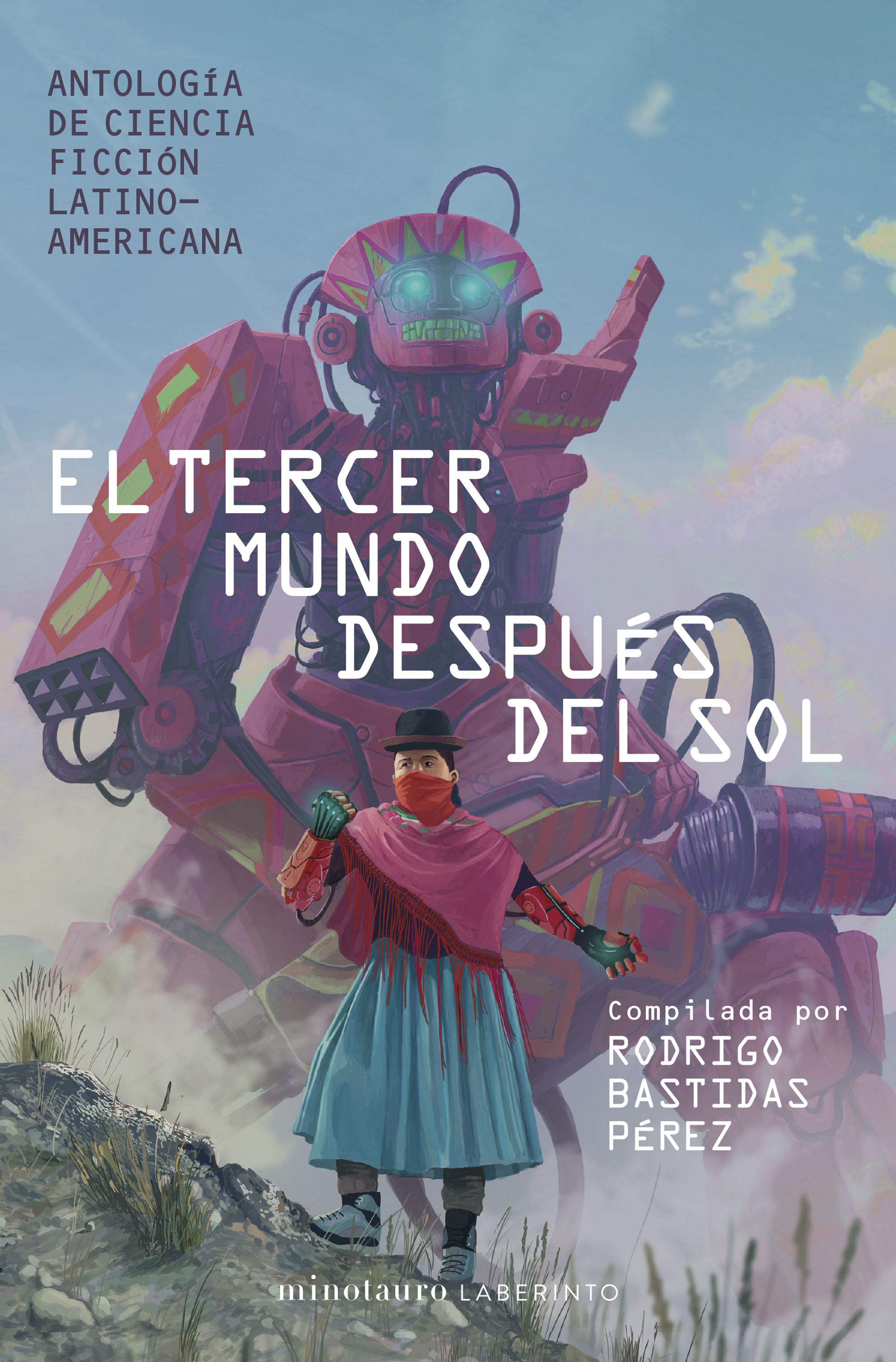 El tercer mundo después del sol : Antología de Ciencia Ficción Latinoamericana. Compilada por Rodrigo Bastidas Pérez