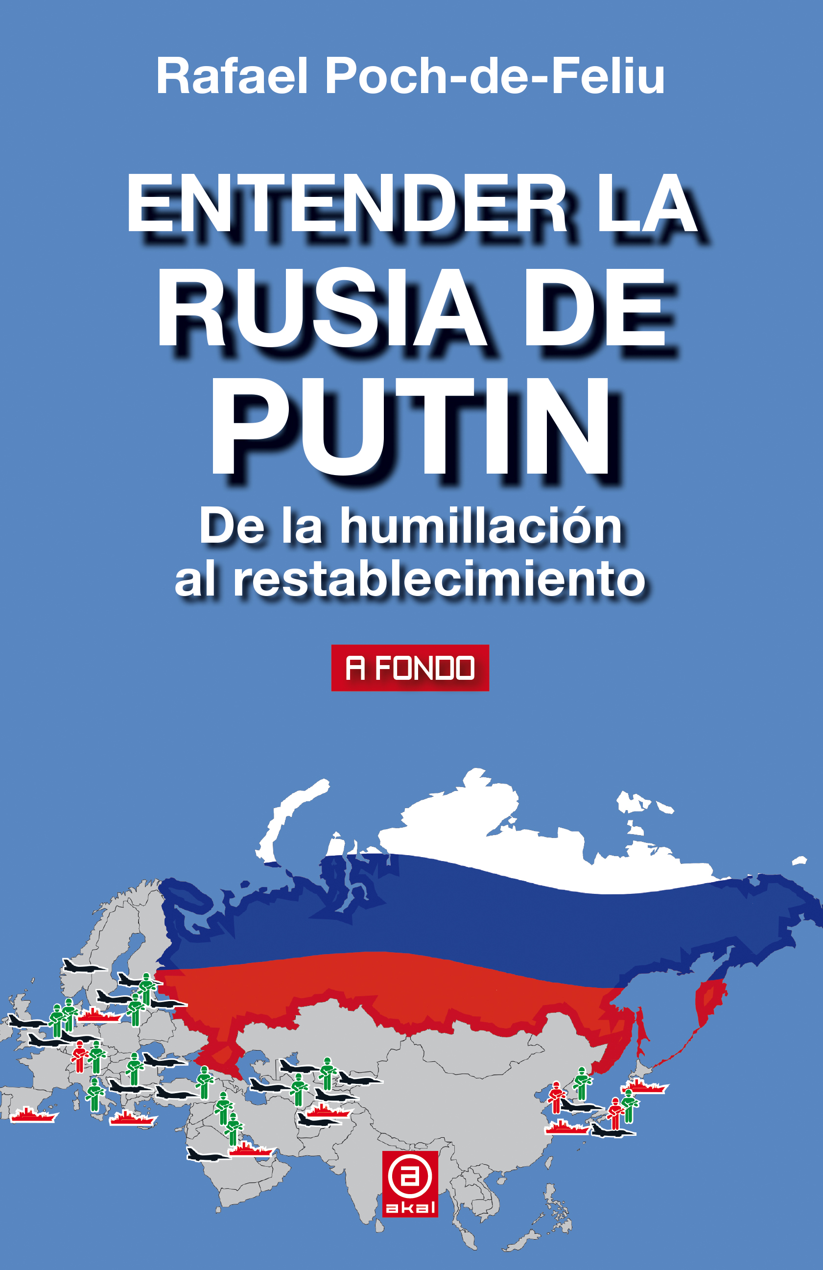 Entender la Rusia de Putin : De la humillación al restablecimiento