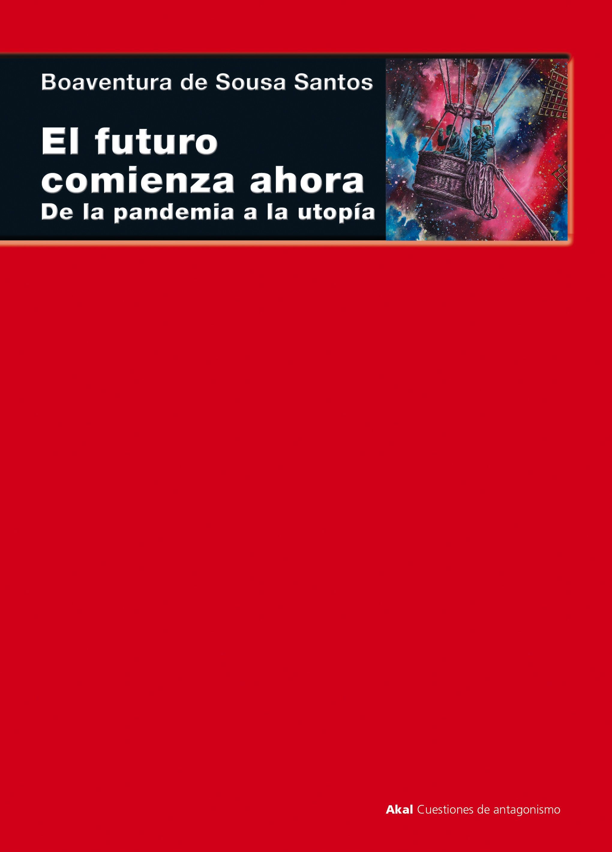 El futuro comienza ahora : De la pandemia a la utopía