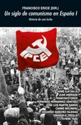 Un siglo de comunismo en España I : Historia de una lucha