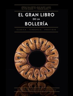 El gran libro de la bollería : Clásica • De tendencia • De prestigio