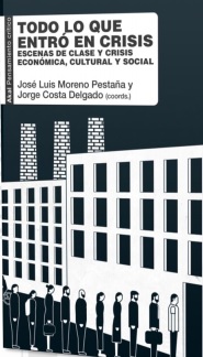 Todo lo que entró en crisis : Escenas de clase y crisis económica, cultural y social