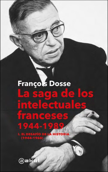La saga de los intelectuales franceses, 1944-1989 : I. El desafío de la historia (1944-1968)