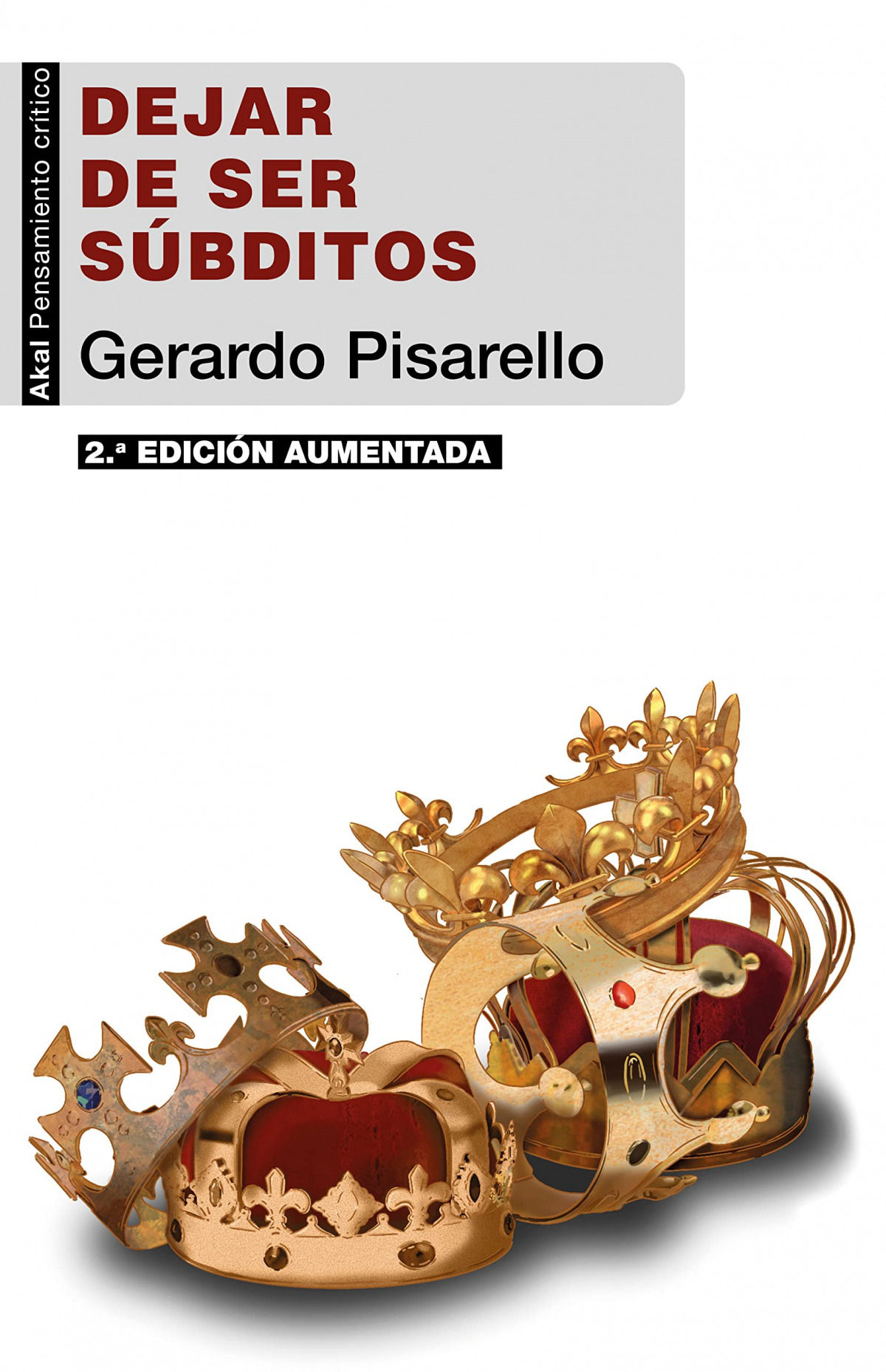 Dejar de ser súbditos (2.ª edición) : El fin de la restauración borbónica