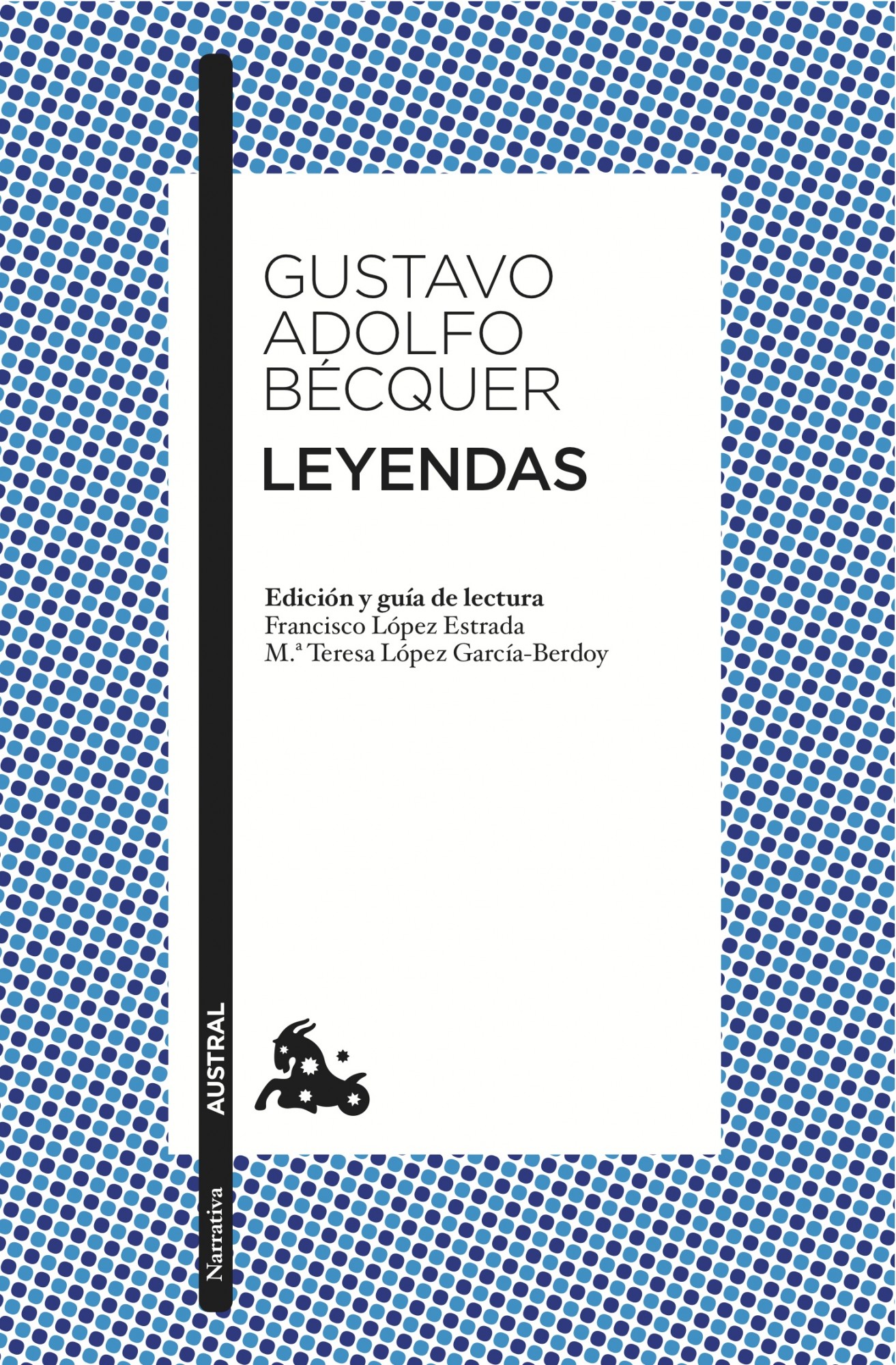 Leyendas : Edición de Francisco López Estrada y Mª Teresa López Gracía-Berdoy