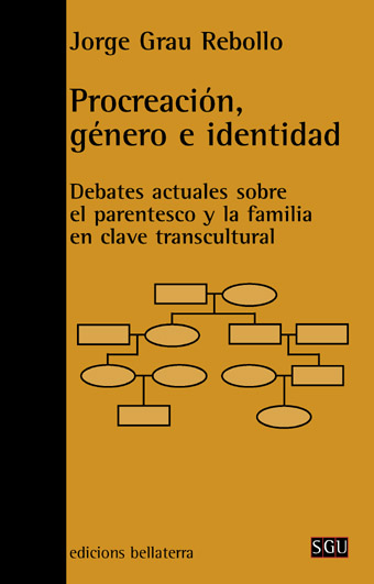 PROCREACION, GENERO E IDENTIDAD : Debates actuales sobre el parentesco y la familia en clave transcultural