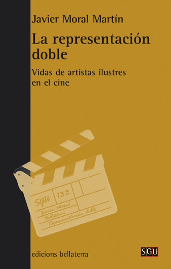 LA REPRESENTACIÓN DOBLE : Vidas de artistas ilustres en el cine