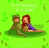 NI YO PRINCESA, NI TU RANA