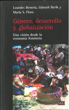 GENERO, DESARROLLO Y GLOBALIZACION : Una visión desde la economía feminista