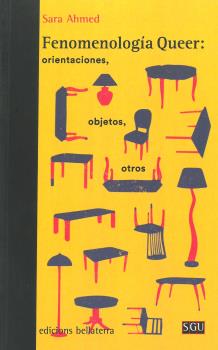 FENOMENOLOGIA QUEER : ORIENTACIONES, OBJETOS, OTROS