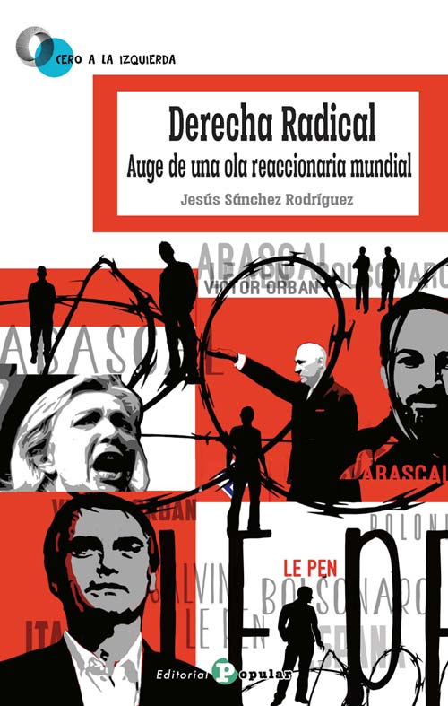 Derecha Radical : Auge de una ola reaccionaria mundial