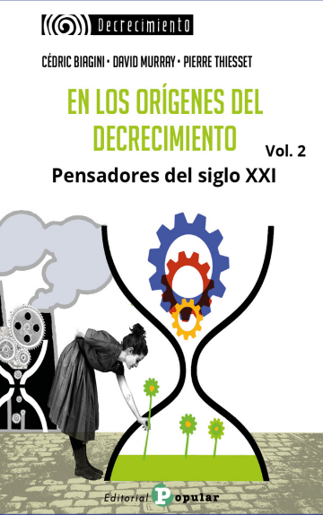 En los orígenes del decrecimiento. : Pensadores del siglo XXI. Vol 2